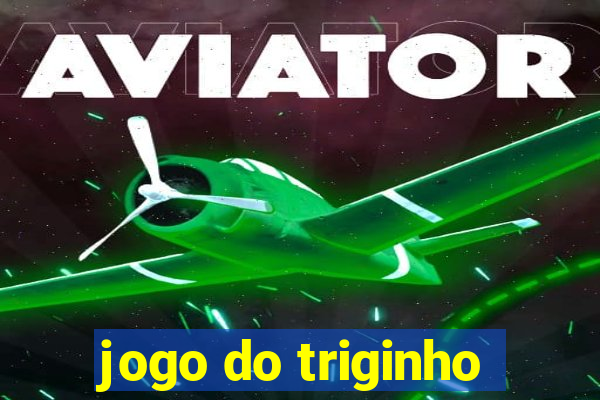 jogo do triginho